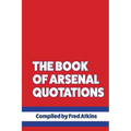 The Book of Arsenal Quotations - Paperback