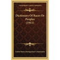 Dictionary Of Races Or Peoples (1911) - Hardcover