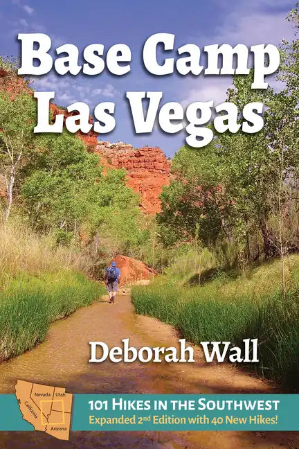 Base Camp Las Vegas: 101 Hikes in the Southwest - Paperback