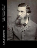 Deep Down, A Tale of The Cornish Mines - Paperback