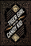Tiger Girl and the Candy Kid: America's Original Gangster Couple - Hardcover
