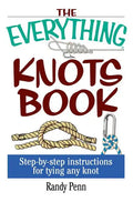 The Everything Knots Book: Step-By-Step Instructions for Tying Any Knot - Paperback