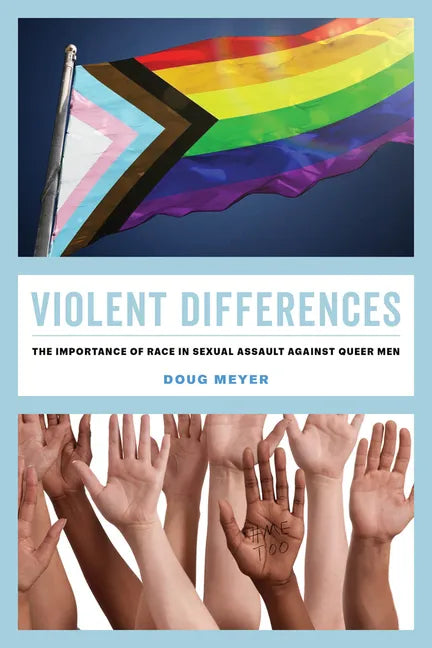 Violent Differences: The Importance of Race in Sexual Assault Against Queer Men - Paperback