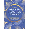 52-Week Prayer Practice for Women: Journaling and Devotions to Find Time for Faith - Paperback