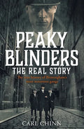 Peaky Blinders: The Real Story: The Real Story Behind the Next Generation of British Gangsters - Paperback