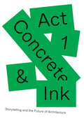 Concrete and Ink: Storytelling and the Future of Architecture - Paperback