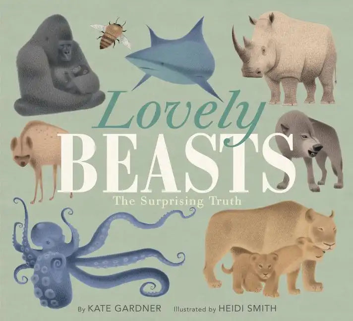 Lovely Beasts: The Surprising Truth - Hardcover