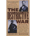 The Destructive War: William Tecumseh Sherman, Stonewall Jackson, and the Americans - Paperback