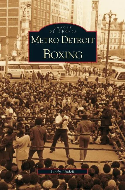 Metro Detroit Boxing - Hardcover