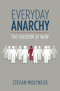 Everyday Anarchy: The Freedom of Now - Paperback