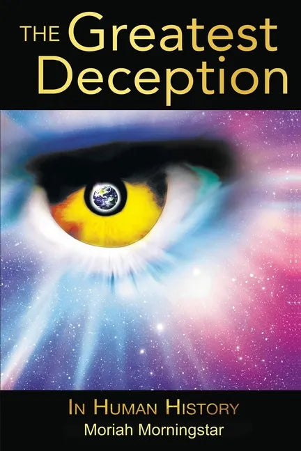 The Greatest Deception: in human history - Paperback