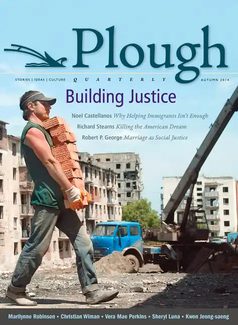 Plough Quarterly No. 2: Building Justice - Paperback