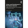 Crime and Punishment in the Future Internet: Digital Frontier Technologies and Criminology in the Twenty-First Century - Paperback