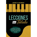 Lecciones de Teclado: Consejos Y T馗nicas Esenciales Para Tocar Acordes Y Escalas De Teclado - Paperback