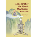 The Secret of the Mystic Meditation Practice - Paperback