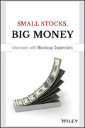 Small Stocks, Big Money: Interviews with Microcap Superstars - Hardcover
