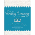 The Wedding Ceremony Planner: The Essential Guide to the Most Important Part of Your Wedding Day - Paperback
