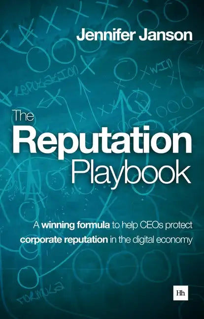 The Reputation Playbook: A Winning Formula to Help Ceos Protect Corporate Reputation in the Digital Economy - Paperback