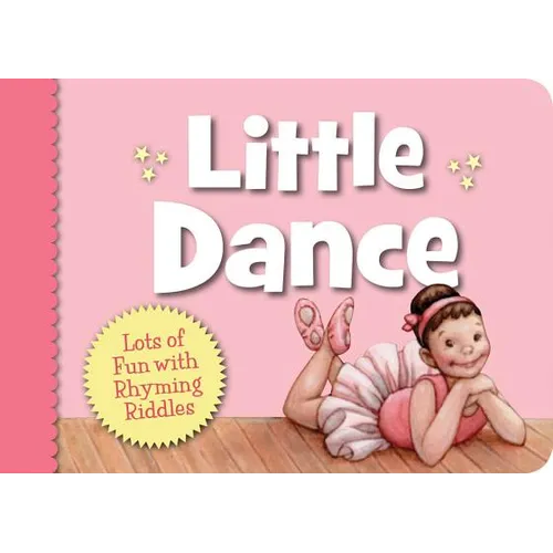 Little Dance: Lots of Fun with Rhyming Riddles - Board Book