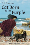 Cat Born to the Purple: A Sequel to Yeshua's Cat - Paperback