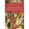 Black Voices in Early Modern Spanish Literature, 1500-1750 - Hardcover