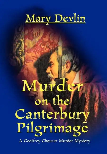 Murder on the Canterbury Pilgrimage: A Geoffrey Chaucer Murder Mystery - Hardcover
