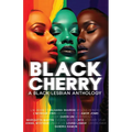 Black Cherry: A Black Lesbian Anthology - Paperback