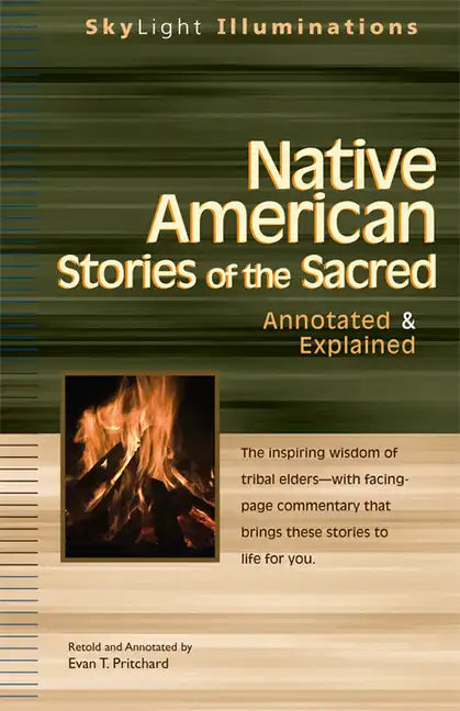 Native American Stories of the Sacred: Annotated & Explained - Hardcover