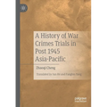 A History of War Crimes Trials in Post 1945 Asia-Pacific - Paperback