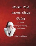 North Pole Santa Claus Guide: Helping You Develop YOUR Santa - Paperback