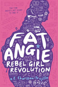 Fat Angie: Rebel Girl Revolution - Hardcover