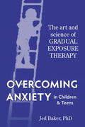 Overcoming Anxiety in Children & Teens - Paperback