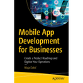 Mobile App Development for Businesses: Create a Product Roadmap and Digitize Your Operations - Paperback