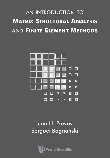 An Introduction to Matrix Structural Analysis and Finite Element Methods - Paperback