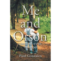 Me and Orson: Growing Up in the 1950s - Paperback