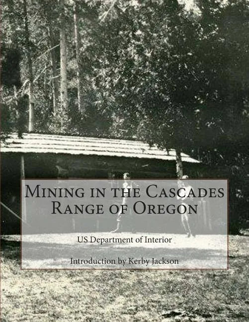 Mining in the Cascades Range of Oregon - Paperback