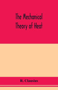 The mechanical theory of heat - Paperback