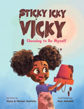 Sticky Icky Vicky: Choosing to Be Myself - Paperback