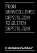 From Surveillance Capitalism to Glitch Capitalism - Paperback