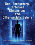 Real Encounters, Different Dimensions and Otherworldy Beings - Paperback