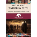 Those Who Walked by Faith: Trusting in the Individual Promises of God - Paperback