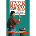 Dave Barry Is Not Making This Up - Paperback