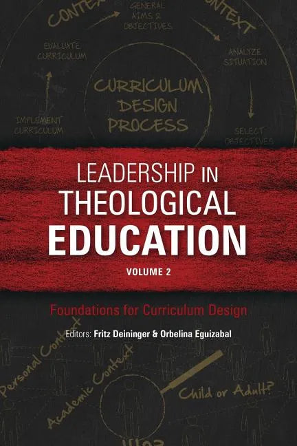 Leadership in Theological Education, Volume 2: Foundations for Curriculum Design - Paperback