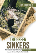 The Green Sinkers: Metal Detecting for Beginners - Paperback