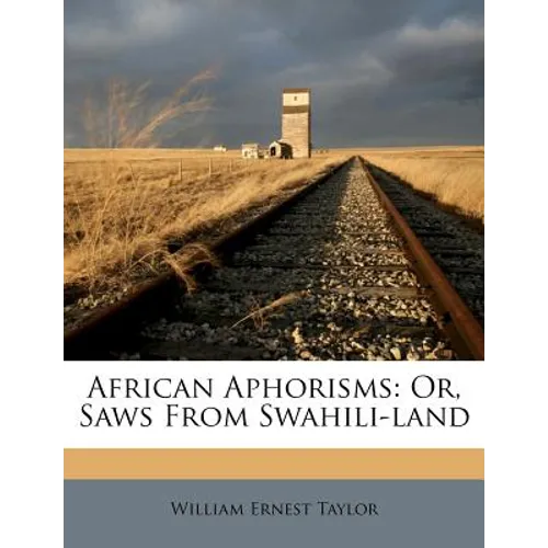 African Aphorisms: Or, Saws from Swahili-Land - Paperback