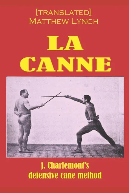La Canne: J. Charlemont's defensive cane method - Paperback
