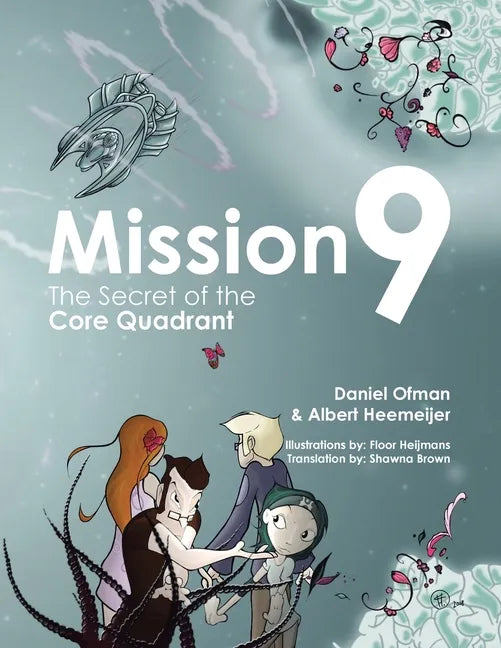 Mission9: The Secret of the Core Quadrant - Paperback