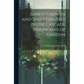 Forest Growth and Sheep Grazing in the Cascade Mountains of Oregon - Paperback