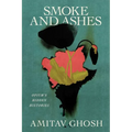 Smoke and Ashes: Opium's Hidden Histories - Hardcover