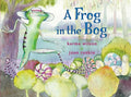 A Frog in the Bog - Board Book
